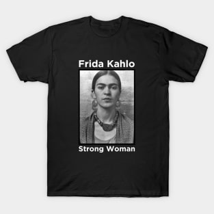 Frida Kahlo - Strong Woman T-Shirt